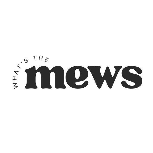 What's The Mews