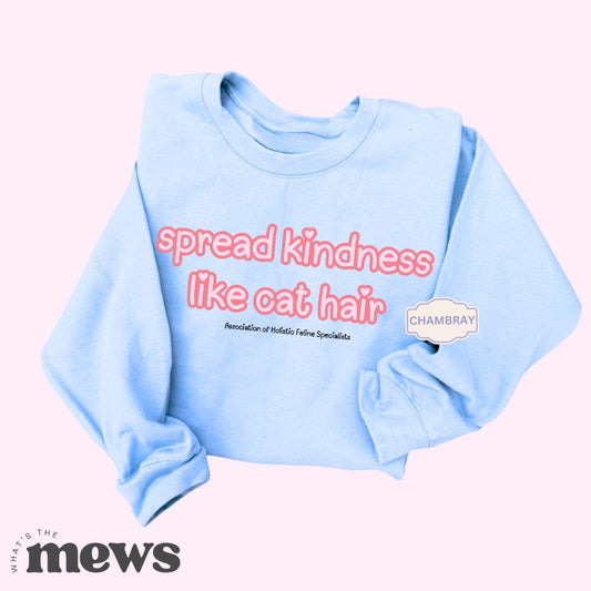 PREORDER: Spread Kindness Like Cat Hair Sweater