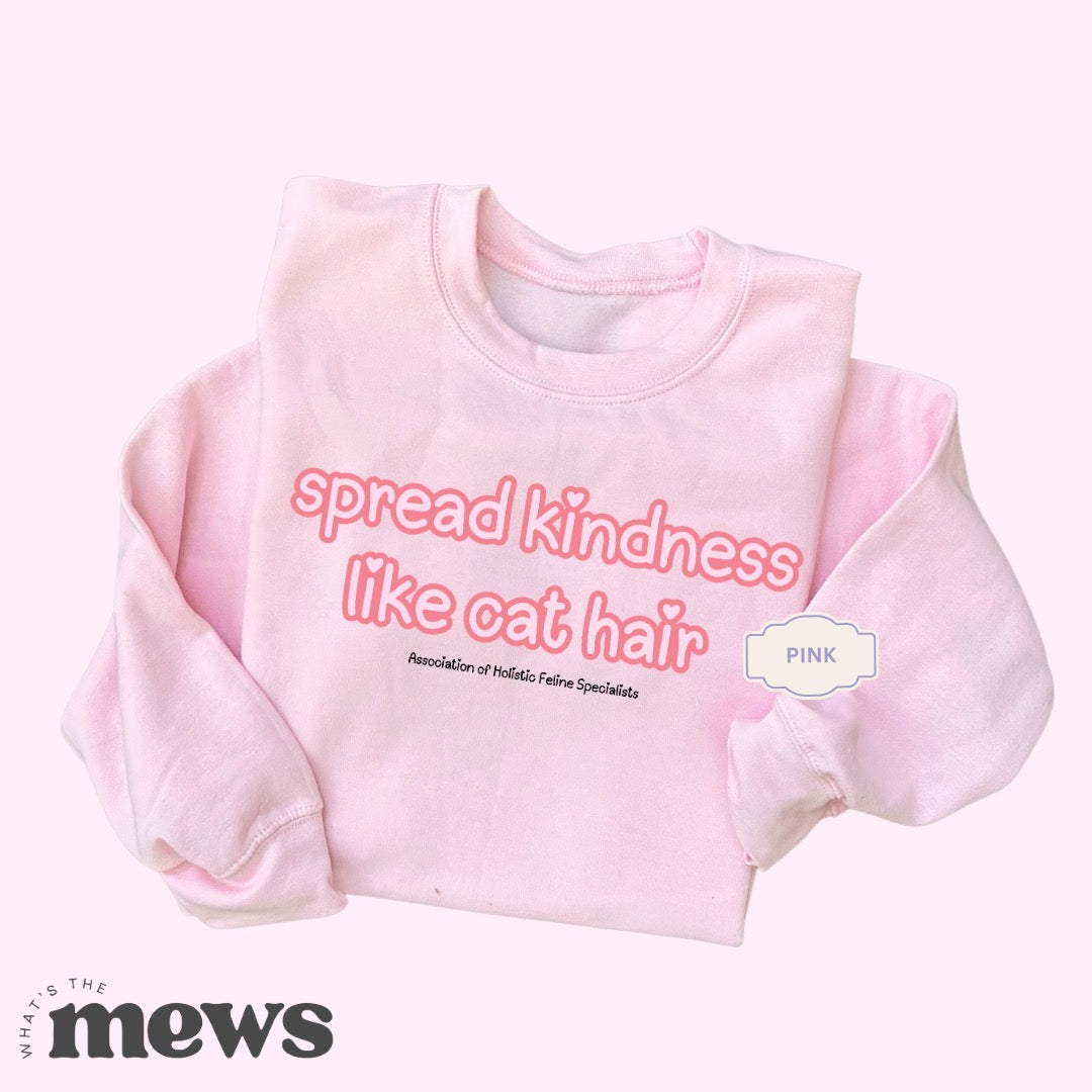 PREORDER: Spread Kindness Like Cat Hair Sweater
