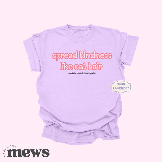 PREORDER: Spread Kindness Like Cat Hair Tees